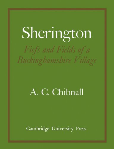 Stock image for Sherington Fiefs and Fields of a Buckinghamshire Village for sale by Chiron Media