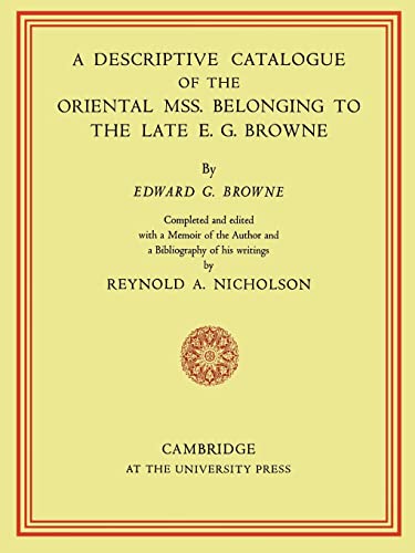 Stock image for A Descriptive Catalogue of the Oriental Mss. Belonging to the Late E. G. Browne for sale by HPB-Red