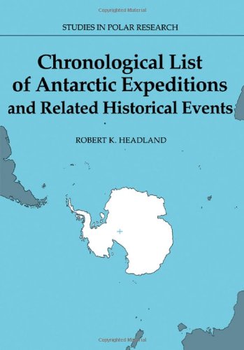 Stock image for Chronological List of Antarctic Expeditions and Related Historical Events for sale by Lady Lisa's Bookshop