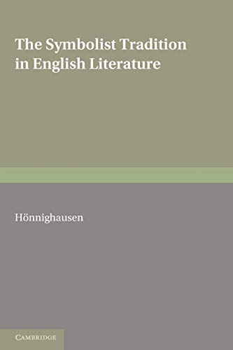 Stock image for The Symbolist Tradition in English Literature: A Study of Pre-Raphaelitism and Fin de Sicle (European Studies in English Literature) for sale by Lucky's Textbooks