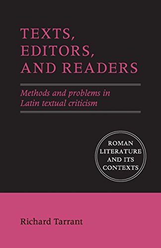 Stock image for Texts, Editors, and Readers: Methods and Problems in Latin Textual Criticism (Roman Literature and its Contexts) for sale by HPB-Red