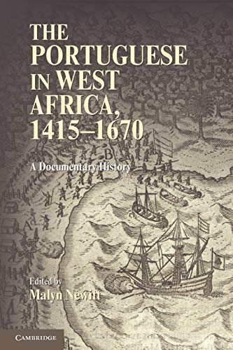 The Portuguese in West Africa, 1415-1670: A Documentary History - Edited By Malyn Newi