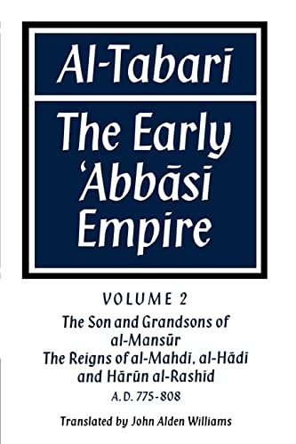 Imagen de archivo de Al-?Tabari: Volume 2, The Son and Grandsons of al-Ma?sur: The Reigns of al-Mahdi, al-Hadi and Harun al-Rashid: The Early ?Abbasi Empire a la venta por Half Moon Books