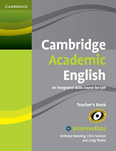 9780521165259: Cambridge Academic English B1+ Intermediate Teacher's Book: An Integrated Skills Course for EAP - 9780521165259