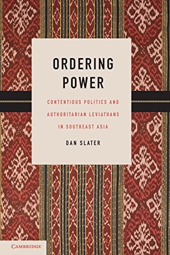 Stock image for Ordering Power : Contentious Politics and Authoritarian Leviathans in Southeast Asia for sale by Better World Books