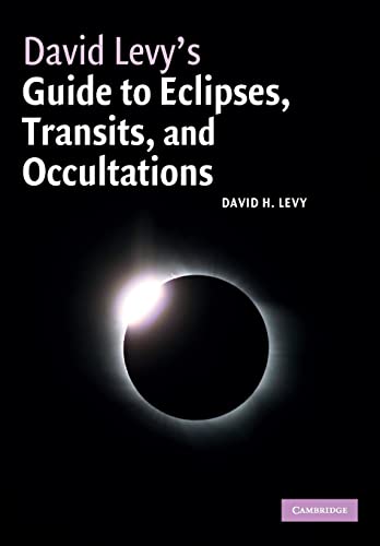 9780521165518: David Levy's Guide to Eclipses, Transits, and Occultations Paperback