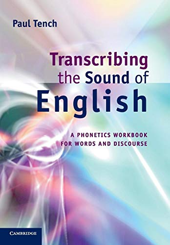 Stock image for Transcribing the Sound of English: A Phonetics Workbook For Words And Discourse for sale by AwesomeBooks