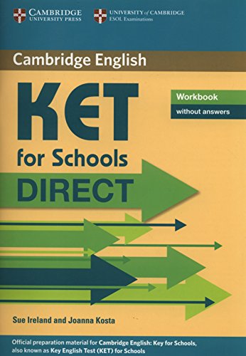 KET for Schools Direct Workbook without answers (9780521167185) by Ireland, Sue; Kosta, Joanna
