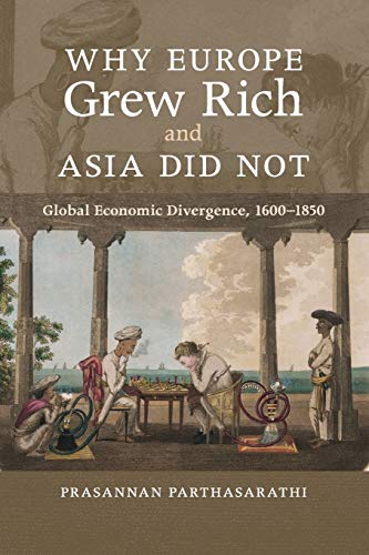 Stock image for Why Europe Grew Rich and Asia Did Not: Global Economic Divergence, 1600?1850 for sale by Irish Booksellers