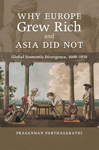 Why Europe Grew Rich and Asia Did Not: Global Economic Divergence, 1600?1850