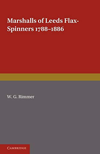 Beispielbild fr Marshalls of Leeds Flax-Spinners 1788?1886 (Cambridge Studies in Economic History) zum Verkauf von Lucky's Textbooks