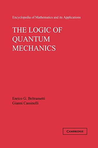 9780521168496: The Logic of Quantum Mechanics: Volume 15 Paperback (Encyclopedia of Mathematics and its Applications, Series Number 15)