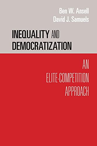 Beispielbild fr Inequality and Democratization: An Elite-Competition Approach zum Verkauf von ThriftBooks-Dallas
