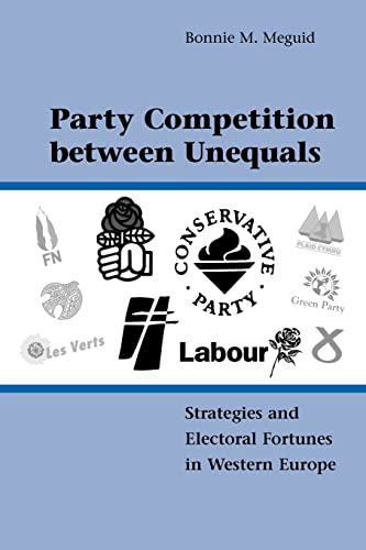 Beispielbild fr Party Competition Between Unequals : Strategies and Electoral Fortunes in Western Europe zum Verkauf von Better World Books