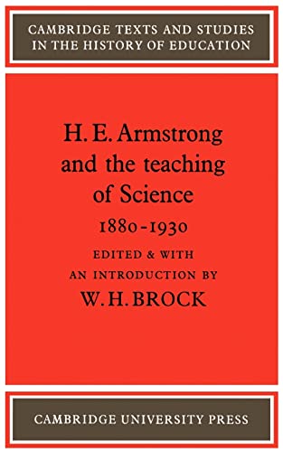 9780521169417: H. E. Armstrong and the Teaching of Science 1880-1930 (Cambridge Texts and Studies in the History of Education)