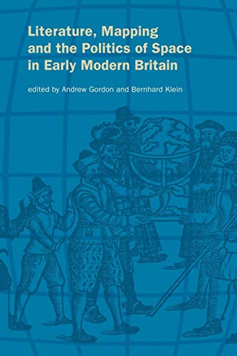 Stock image for Literature, Mapping, and the Politics of Space in Early Modern Britain for sale by GF Books, Inc.