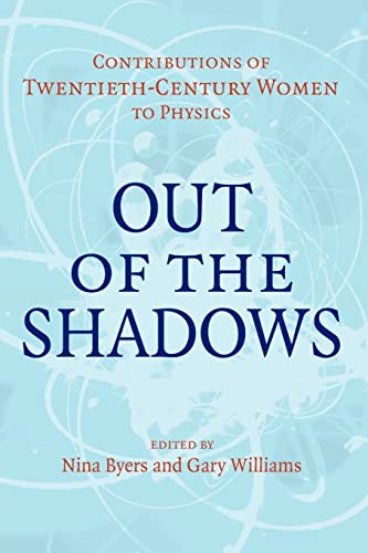 Imagen de archivo de Out of the Shadows : Contributions of Twentieth-Century Women to Physics a la venta por Better World Books: West