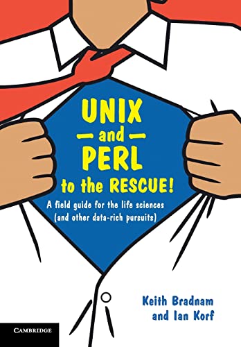 Beispielbild fr UNIX and Perl to the Rescue! : A Field Guide for the Life Sciences (And Other Data-Rich Pursuits) zum Verkauf von Better World Books