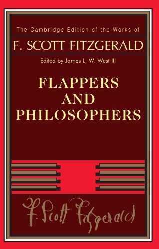 Flappers and Philosophers (The Cambridge Edition of the Works of F. Scott Fitzgerald) (9780521170437) by Fitzgerald, F. Scott