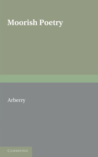 Imagen de archivo de Moorish Poetry: A Translation of the Pennants an Anthology Compiled in 1243 by the Andalusian Ibn Sa'id a la venta por Ria Christie Collections