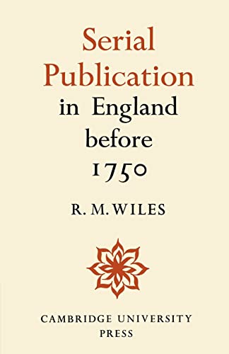 Serial Publication in England before 1750 (9780521170680) by Wiles, R. M.