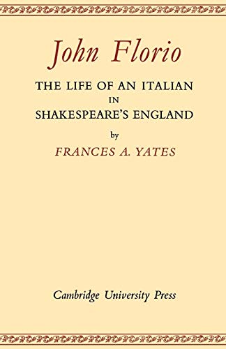 9780521170741: John Florio: The Life of an Italian in Shakespeare's England