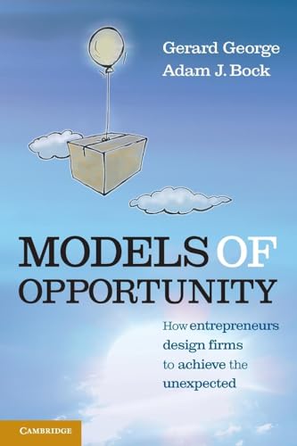 Imagen de archivo de Models of Opportunity: How Entrepreneurs Design Firms to Achieve the Unexpected a la venta por Goodwill of Colorado