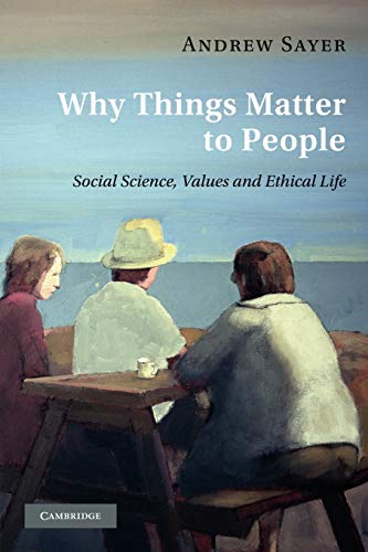 Imagen de archivo de Why Things Matter to People: Social Science, Values and Ethical Life a la venta por GF Books, Inc.
