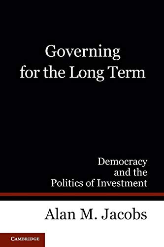 9780521171779: Governing for the Long Term Paperback: Democracy and the Politics of Investment