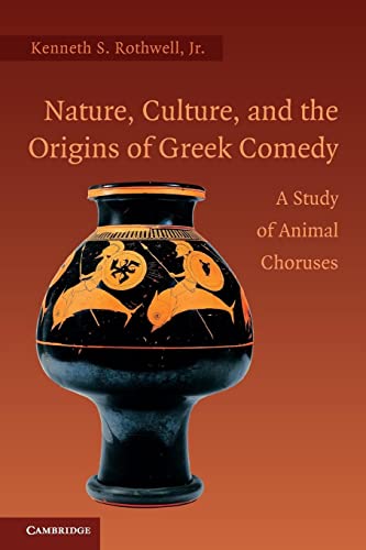 Beispielbild fr Nature, Culture, and the Origins of Greek Comedy: A Study of Animal Choruses zum Verkauf von Lucky's Textbooks