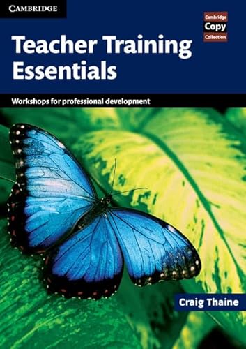 Imagen de archivo de Teacher Training Essentials: Workshops for Professional Development (Cambridge Copy Collection) a la venta por HPB-Red