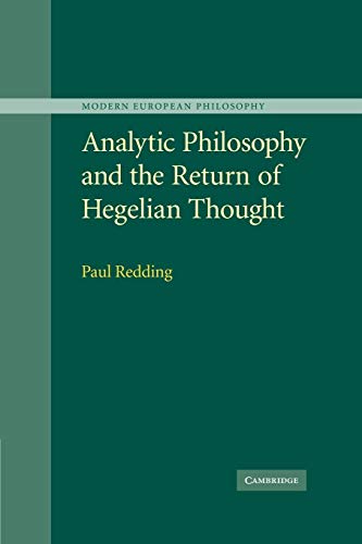 Analytic Philosophy and the Return of Hegelian Thought - Paul, Redding