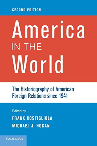 Imagen de archivo de America in the World: The Historiography of American Foreign Relations since 1941 a la venta por Sunshine State Books