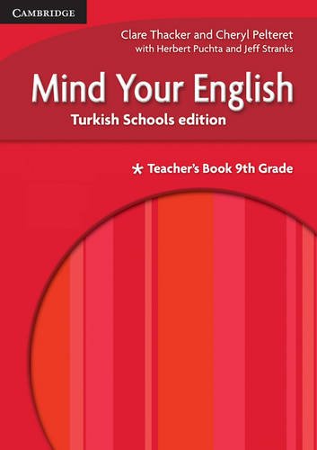 Mind your English 9th Grade Teacher's Book Turkish Schools edition (9780521172646) by Thacker, Claire; Pelteret, Cheryl