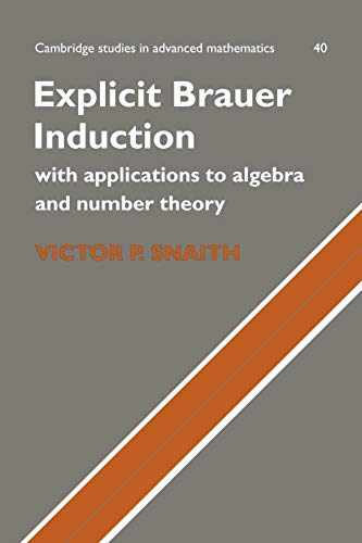 9780521172738: Explicit Brauer Induction Paperback: With Applications to Algebra and Number Theory: 40 (Cambridge Studies in Advanced Mathematics, Series Number 40)