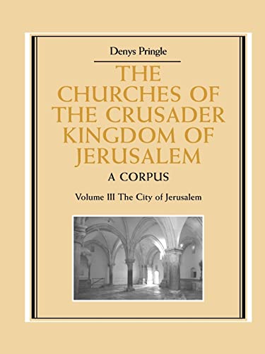 Stock image for The Churches of the Crusader Kingdom of Jerusalem: A Corpus: 3 for sale by WorldofBooks