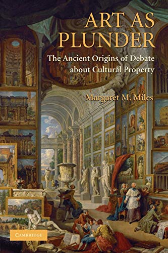 Beispielbild fr Art as Plunder: The Ancient Origins of Debate about Cultural Property zum Verkauf von GoldenWavesOfBooks