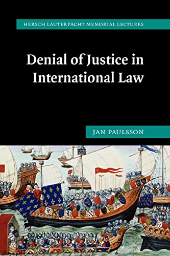 Beispielbild fr Denial of Justice in International Law: 17 (Hersch Lauterpacht Memorial Lectures, Series Number 17) zum Verkauf von WorldofBooks