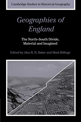 9780521173254: Geographies of England: The North-South Divide, Material and Imagined: 37 (Cambridge Studies in Historical Geography, Series Number 37)