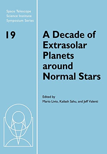 Stock image for A Decade of Extrasolar Planets around Normal Stars: Proceedings of the Space Telescope Science Institute Symposium, held in Baltimore, Maryland May . Telescope Science Institute Symposium Series) for sale by Chiron Media