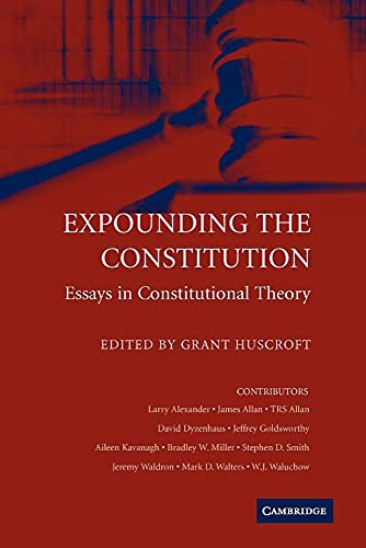 9780521173346: Expounding the Constitution: Essays in Constitutional Theory