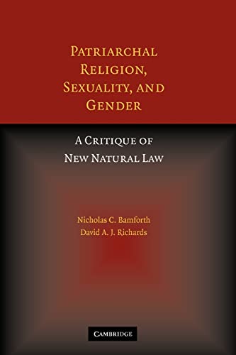 Patriarchal Religion, Sexuality, and Gender: A Critique of New Natural Law (9780521173360) by Bamforth, Nicholas; Richards, David A. J.