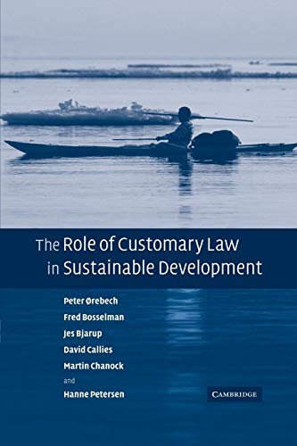 Imagen de archivo de The Role Of Customary Law In Sustainable Development (Cambridge Studies in Law and Society (Paperback)) a la venta por Cambridge Rare Books