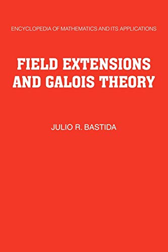 9780521173964: Field Extensions and Galois Theory Paperback: 22 (Encyclopedia of Mathematics and its Applications, Series Number 22)