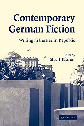 Stock image for Contemporary German Fiction: Writing in the Berlin Republic (Cambridge Studies in German) for sale by Chiron Media