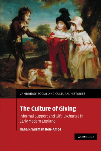 Stock image for The Culture of Giving: Informal Support and Gift-Exchange in Early Modern England: 12 (Cambridge Social and Cultural Histories, Series Number 12) for sale by WorldofBooks