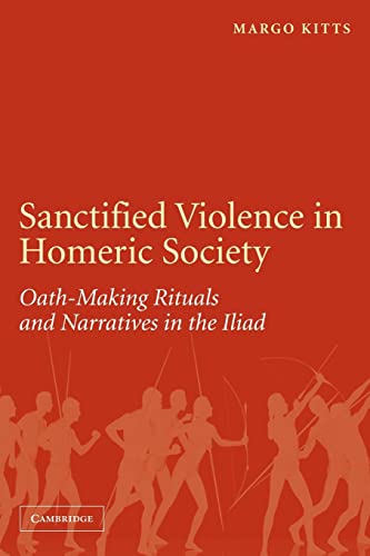 Beispielbild fr Sanctified Violence in Homeric Society: Oath-Making Rituals in the Iliad zum Verkauf von Lucky's Textbooks