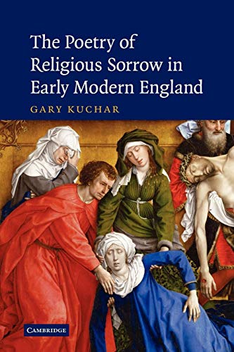 Stock image for The Poetry of Religious Sorrow in Early Modern England for sale by Chiron Media