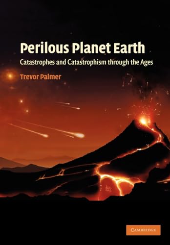 Stock image for Perilous Planet Earth: Catastrophes and Catastrophism through the Ages for sale by HPB-Red