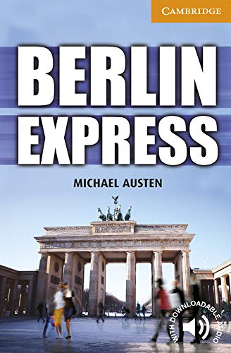 Stock image for Berlin Express Level 4 Intermediate (Cambridge English Readers) for sale by Irish Booksellers